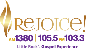 Rejoice 105.5...Little Rock’s Gospel Experience