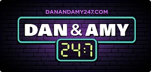 DAN & AMY 24:7