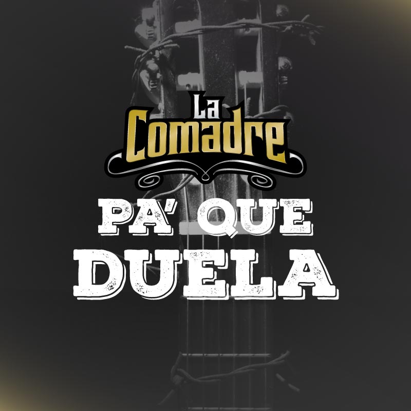 La Comadre Pa' Que Duela